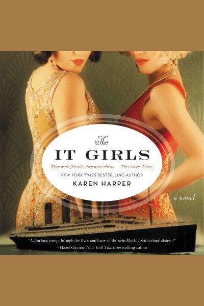 The it girls : a novel [electronic resource] / Karen Harper.