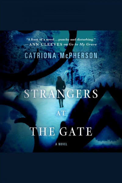 Strangers at the gate : a novel [electronic resource] / Catriona McPherson.