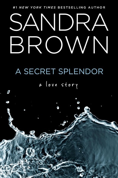 A secret splendor ; &, Above & beyond [electronic resource] / Sandra Brown.
