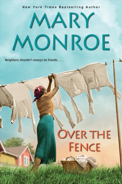 Over the fence [electronic resource] / Mary Monroe.