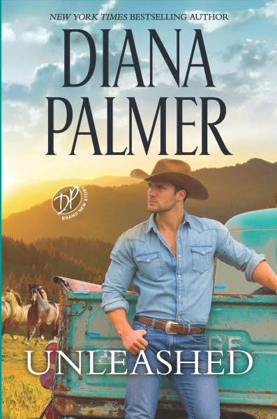 Unleashed : Long, Tall Texans Series, Book 47 [electronic resource] / Diana Palmer.