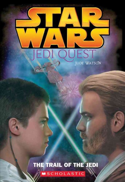 Star Wars Jedi quest : the trail of the Jedi / Jude Watson.