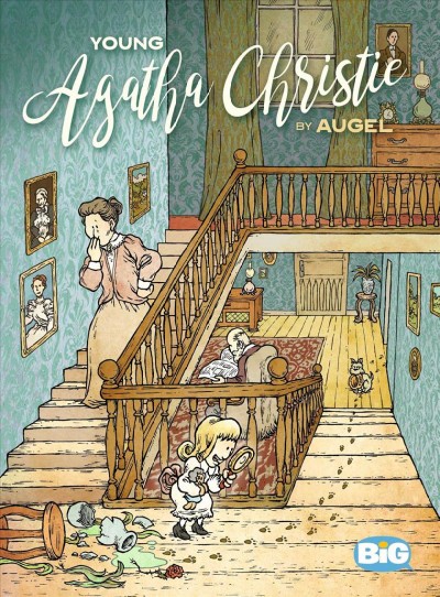 Young Agatha Christie / William Augel, story & art ; Alep, writer of "Miss Marple Investigations" ; Benjamin Croze, translator.