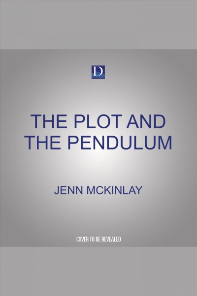 The plot and the pendulum [electronic resource] / Jenn McKinlay.