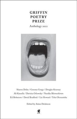 Griffin Poetry Prize anthology 2022 : a selection of the shortlist / edited by Adam Dickinson.