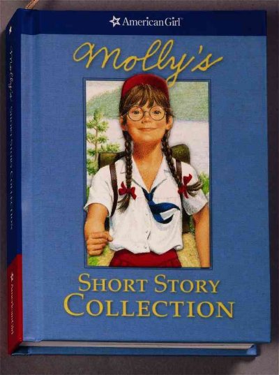 Molly's short story collection / by Valerie Tripp ; illustrations by Nick Backes ; vignettes by Susan McAliley ... [et al.].