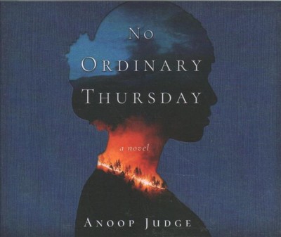 No ordinary Thursday : a novel / Anoop Judge.