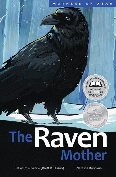 The raven mother / Hetxw'ms Gyetxw (Brett D. Huson) ; illustrated by Natasha Donovan.