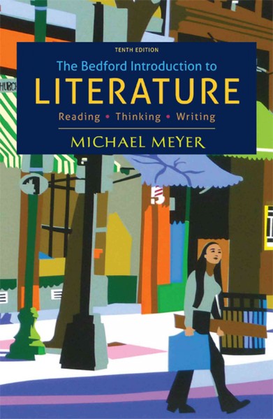 The Bedford introduction to literature : Reading, thinking, writing Book{BK} [edited by] Michael Meyer.