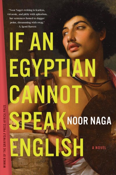 If an Egyptian cannot speak English : a novel / Noor Naga.