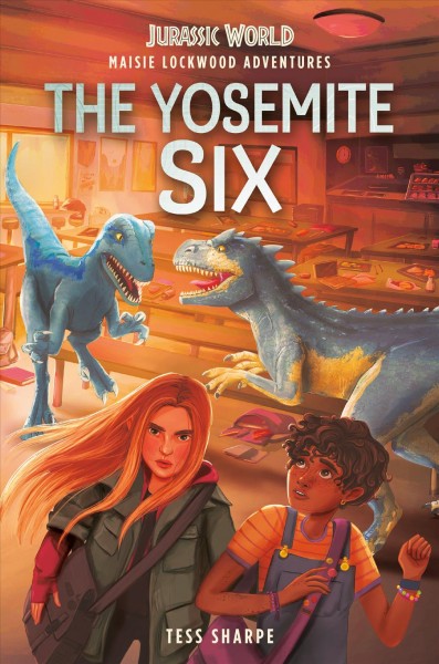 The Yosemite six : Maisie Lockwood adventures / by Tess Sharpe ; illustrated by chloe Dominique.