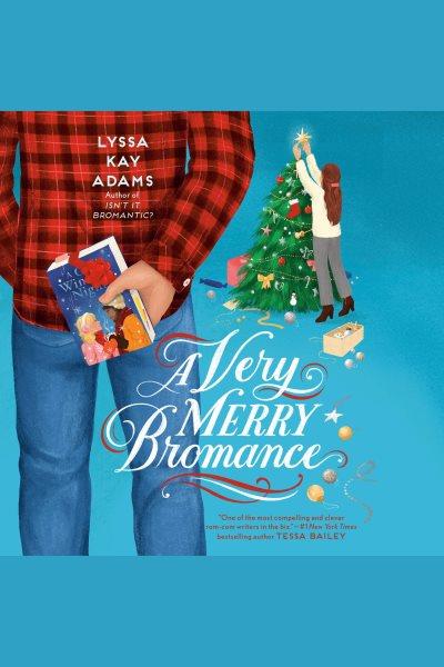 A very merry bromance / Lyssa Kay Adams.