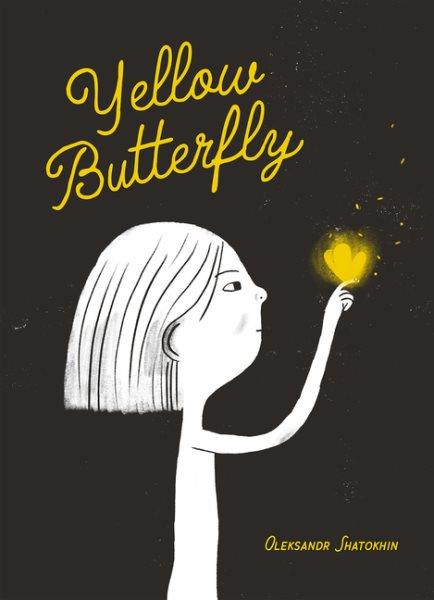 Yellow butterfly : a story from Ukraine / Oleksandr Shatokhin.