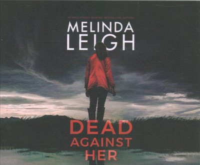 Dead against her [sound recording] / Melinda Leigh.