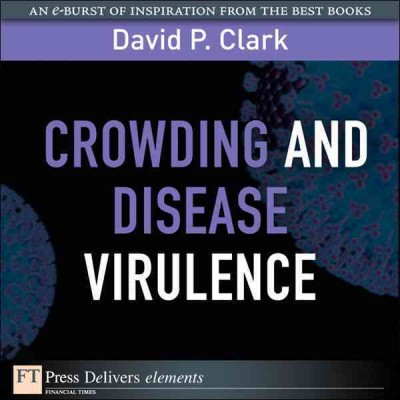 Crowding and disease virulence / David P. Clark.