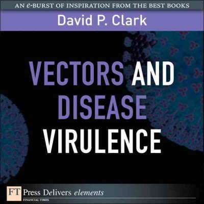 Vectors and disease virulence / David P. Clark.