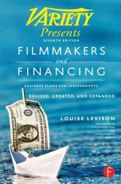 Filmmakers and financing business plans for independents / Louise Levison.