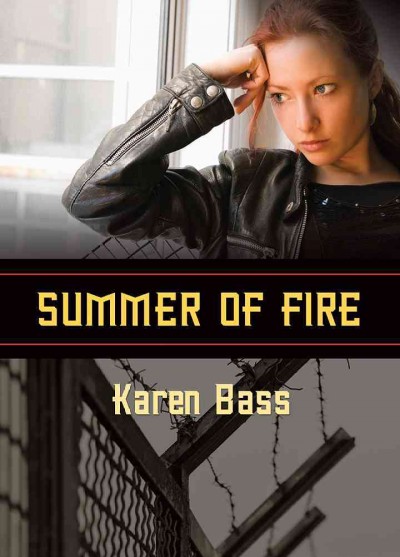 Summer of fire / Karen Bass ; [edited by Laura Peetoom].
