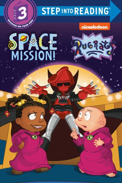 Rugrats : space mission! / by Courtney Carbone ; illustrated by Erik Doescher.