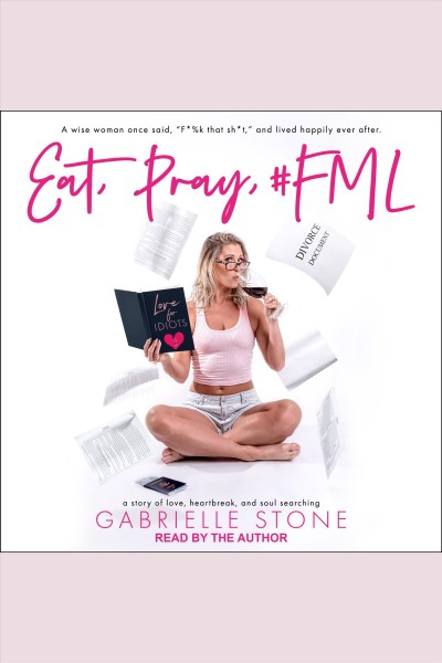 Eat, Pray, #FML / Gabrielle Stone.