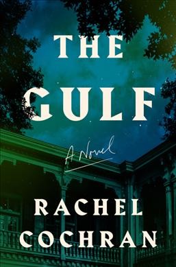 The gulf : a novel / Rachel Cochran.