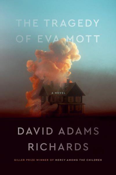 The tragedy of eva mott [electronic resource] / David Adams Richards.