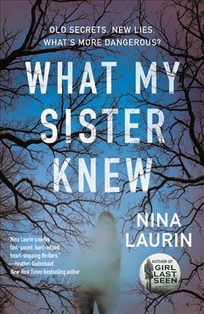 What my sister knew [electronic resource] / Nina Laurin.