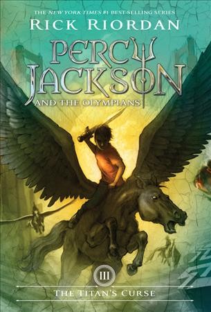 The Titan's curse ; #3 : Percy Jackson & the Olympians  Book Three / Rick Riordan.