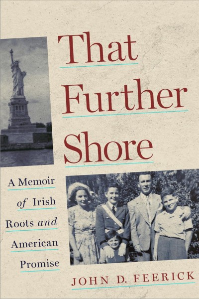 That Further Shore : A Memoir of Irish Roots and American Promise.