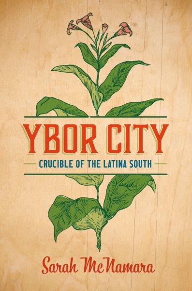 Ybor City : Crucible of the Latina South.