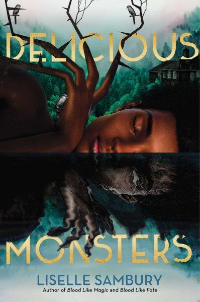 Delicious monsters / Liselle Sambury.