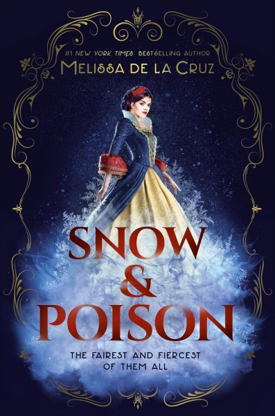 Snow & poison / Melissa de la Cruz.
