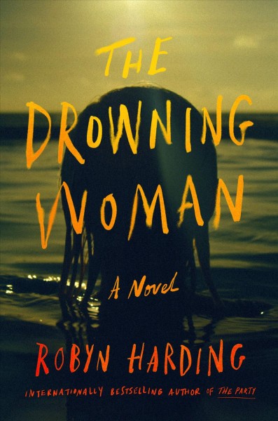 The drowning woman : a novel / Robyn Harding.