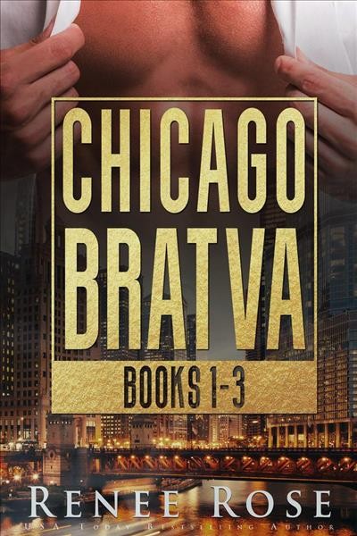 Chicago Bratva : Books #1-3 [electronic resource] / Renee Rose.