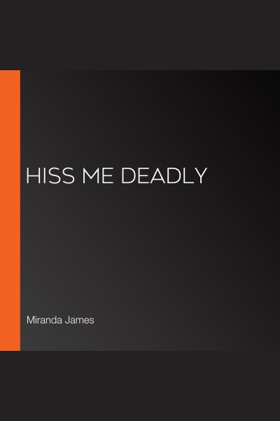 Hiss Me Deadly [electronic resource] / Miranda James.