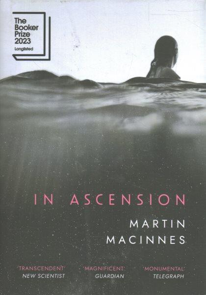 In ascension / Martin MacInnes.