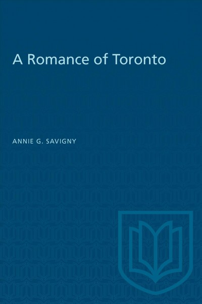 A romance of Toronto : a novel.