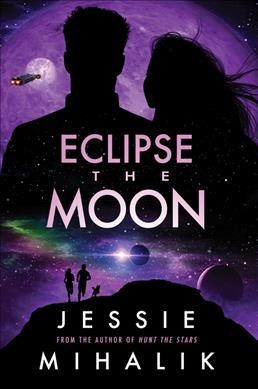 Eclipse the moon : a novel / Jessie Mihalik.