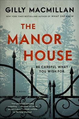 The manor house : a novel/ Gilly Macmillan.