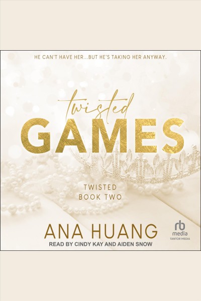 Twisted Games : Twisted Series, Book 2 [electronic resource] / Ana Huang.