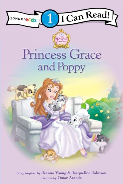 Princess Grace and Poppy / story inspired by Jeanna Young & Jacqueline Johnson ; pictures by Omar Aranda.
