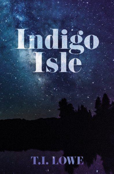 Indigo Isle : a novel / T.I. Lowe.