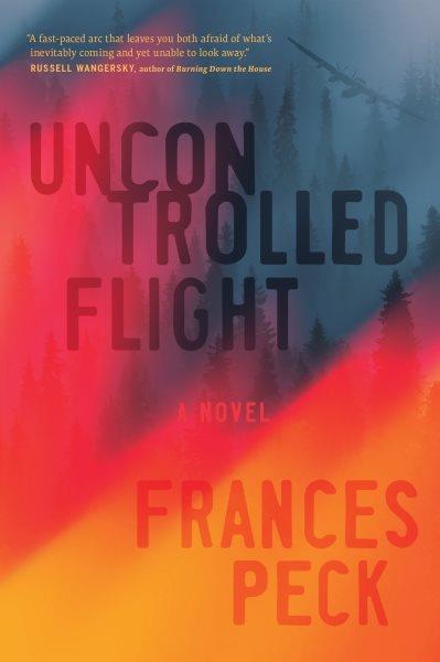 Uncontrolled flight / Frances Peck.