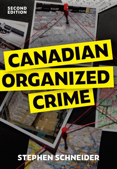 Canadian organized crime / Stephen Schneider.