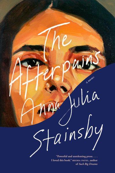 The afterpains : a novel / Anna Julia Stainsby.