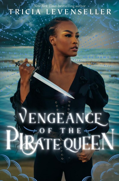 Vengeance of the pirate queen / Tricia Levenseller.