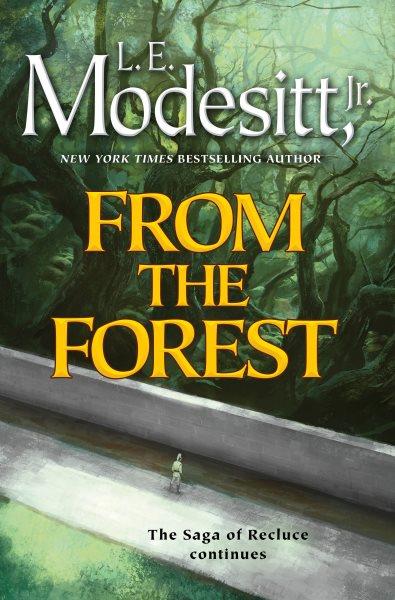 From the forest / L.E. Modesitt, Jr..