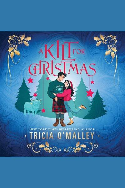 A kilt for Christmas [electronic resource] / Tricia O'malley.