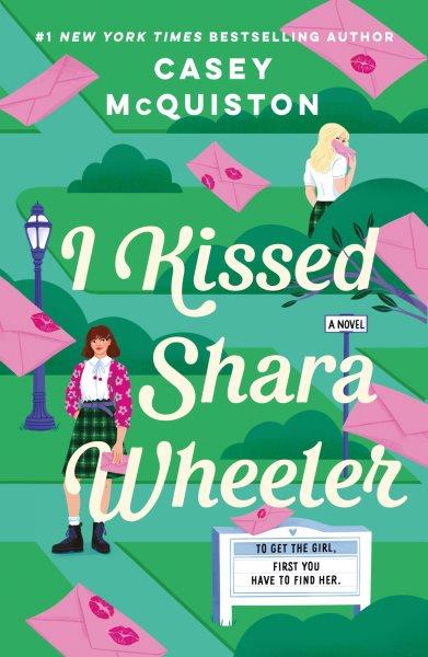 I Kissed Shara Wheeler A Novel.