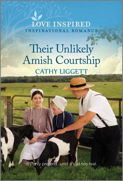 Their unlikely Amish courtship / Cathy Liggett.